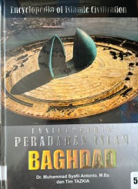 Ensiklopedia Peradaban Islam :  Baghdad