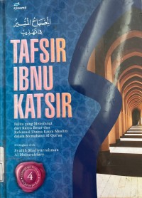 Tafsir Ibnu Katsir 4; Pelita yang menerangi dari Karya Besar dan Referensi Utama Kaum Muslim dalam Memahami Al-Quran