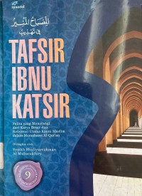 Tafsir Ibnu Katsir 9; Pelita yang menerangi dari Karya Besar dan Refernsi Utama Kaum Muslim dalam Memahami Al-Quran