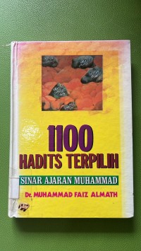 1100 Hadist Terpilih :  Sinar Ajaran Muhammad