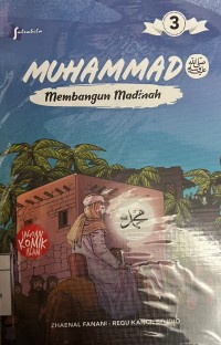 MUHAMMAD SAW : MEMBANGUN MADINAH #3