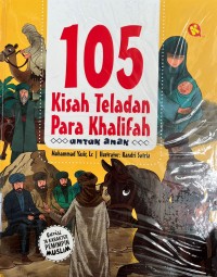 105 KISAH TELADAN PARA KHALIFAH UNTUK ANAK