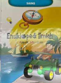 ENSIKLOPEDI ILMIAH ANAK MUSLIM (SAINS)