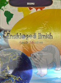 ENSIKLOPEDI ILMIAH ANAK MUSLIM (BUMI)