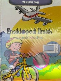 ENSIKLOPEDI ILMIAH ANAK MUSLIM (TEKNOLOGI)