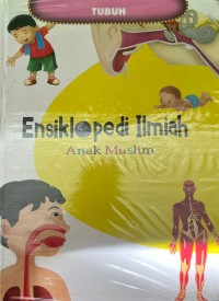 ENSIKLOPEDI ILMIAH ANAK MUSLIM (TUBUH)