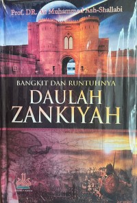 Bangkit dan Runtuhnya Daulah Zankiyah